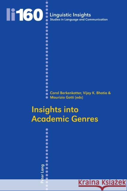 Insights into Academic Genres Carol Berkenkotter Vijay K. Bhatia Maurizio Gotti 9783034312110 Lang, Peter, AG, Internationaler Verlag Der W