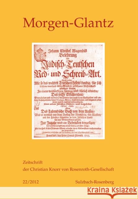 Morgen-Glatz 22/2012: Zeitschrift Der Christian Knorr Von Rosenroth-Gesellschaft Knorr Von Rosenroth Gesellschaft E V 9783034312264 Lang, Peter, AG, Internationaler Verlag Der W