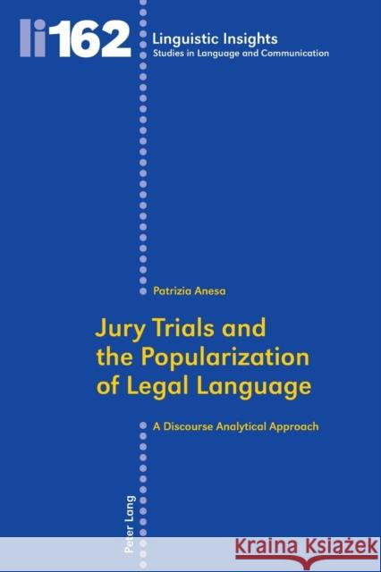Jury Trials and the Popularization of Legal Language: A Discourse Analytical Approach Gotti, Maurizio 9783034312318