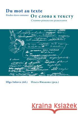 Du Mot Au Texte- От слова к тексту: Etudes Slavo-Romanes- С& Inkova, Olga 9783034312370