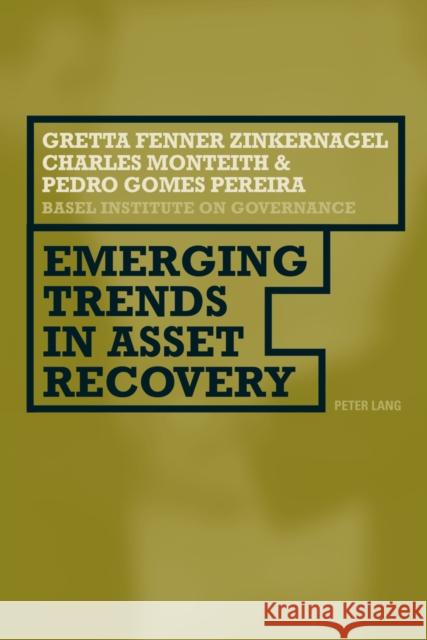 Emerging Trends in Asset Recovery Gretta Fenne Charles Monteith Pedro Gome 9783034313087 Peter Lang Gmbh, Internationaler Verlag Der W