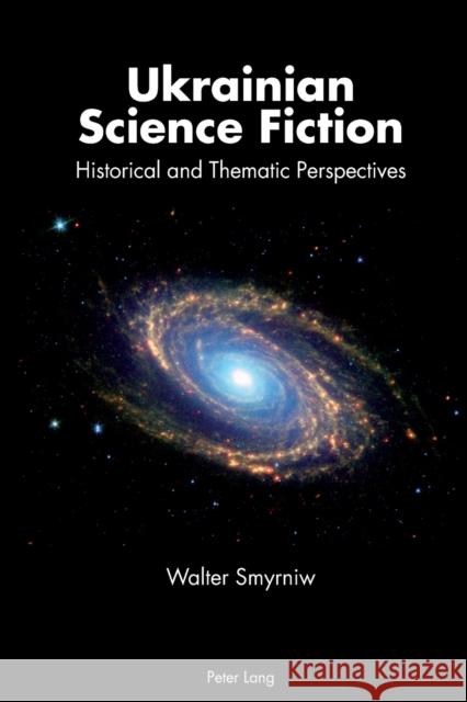 Ukrainian Science Fiction: Historical and Thematic Perspectives Smyrniw, Walter 9783034313230 Peter Lang Gmbh, Internationaler Verlag Der W