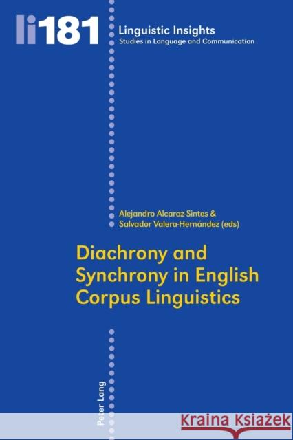 Diachrony and Synchrony in English Corpus Linguistics Alejandro Alcaraz-Sintes Salvador Valera-Hernandez  9783034313261