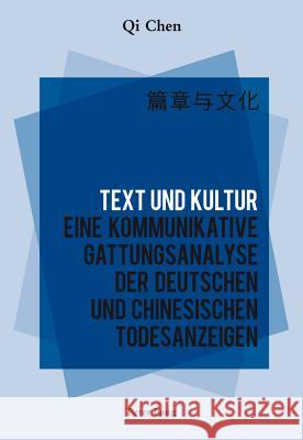 Text Und Kultur: Eine Kommunikative Gattungsanalyse Der Deutschen Und Chinesischen Todesanzeigen Chen, Qi 9783034313322 Peter Lang Gmbh, Internationaler Verlag Der W