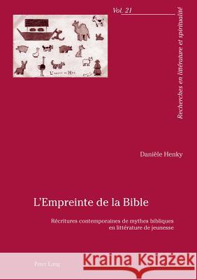 L'Empreinte de la Bible: Récritures Contemporaines de Mythes Bibliques En Littérature de Jeunesse Cullière, Alain 9783034313506 Peter Lang Gmbh, Internationaler Verlag Der W