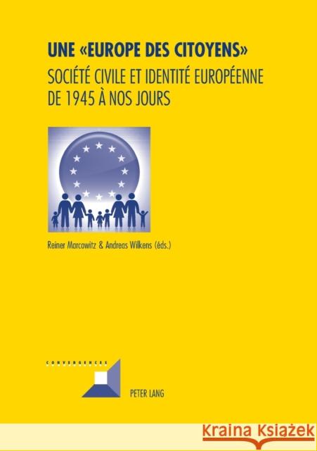 Une Europe des Citoyens; Société civile et identité européenne de 1945 à nos jours Grunewald, Michel 9783034313537 Peter Lang Gmbh, Internationaler Verlag Der W