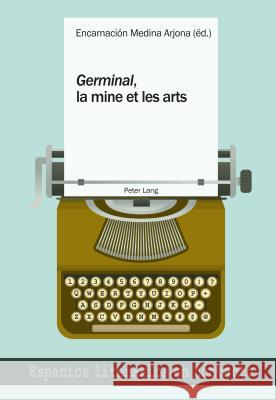 «germinal», La Mine Et Les Arts Medina Arjona, Encarnación 9783034313681