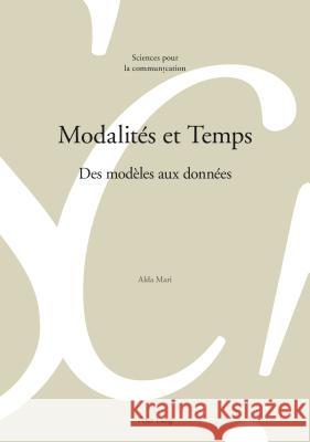 Modalités Et Temps: Des Modèles Aux Données Mari, Alda 9783034313834