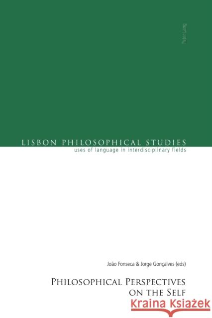 Philosophical Perspectives on the Self Joao Fonseca Jorge Goncalves  9783034314022 Peter Lang AG, Internationaler Verlag der Wis