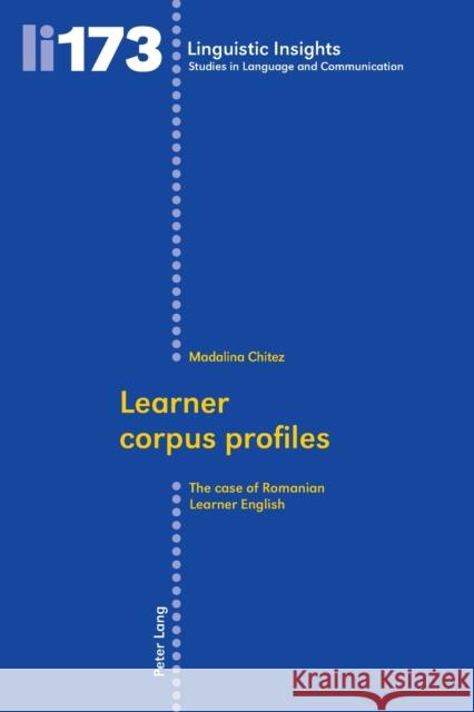 Learner Corpus Profiles: The Case of Romanian Learner English Gotti, Maurizio 9783034314107 Peter Lang AG, Internationaler Verlag der Wis