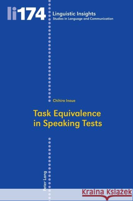 Task Equivalence in Speaking Tests: Investigating the Difficulty of Two Spoken Narrative Tasks Gotti, Maurizio 9783034314176