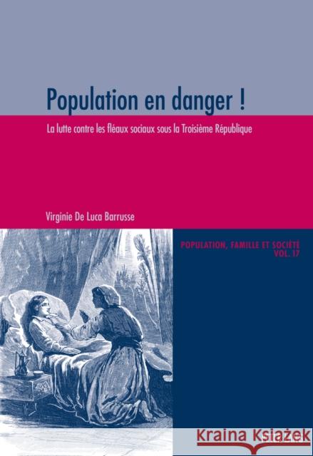 Population En Danger !: La Lutte Contre Les Fléaux Sociaux Sous La Troisième République Oris, Michel 9783034314305