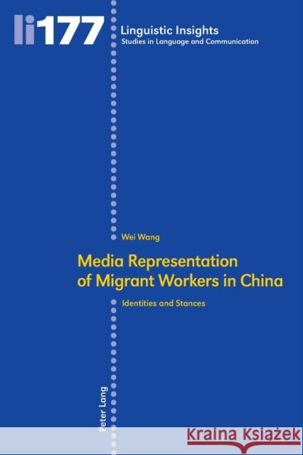 Media Representation of Migrant Workers in China: Identities and Stances Gotti, Maurizio 9783034314367 Peter Lang AG, Internationaler Verlag der Wis