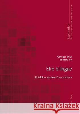 Etre Bilingue: 4 E Édition Ajoutée d'Une Postface Lüdi, Georges 9783034314404