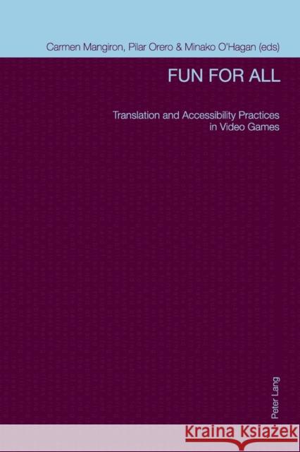 Fun for All: Translation and Accessibility Practices in Video Games  9783034314503 Peter Lang Gmbh, Internationaler Verlag Der W