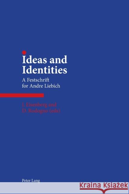 Ideas and Identities: A Festschrift for Andre Liebich Eisenberg, Jaci 9783034314565 Peter Lang AG, Internationaler Verlag der Wis