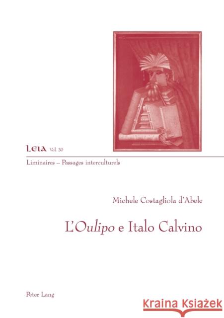 L'«Oulipo» E Italo Calvino Fabrizio-Costa, Silvia 9783034314619