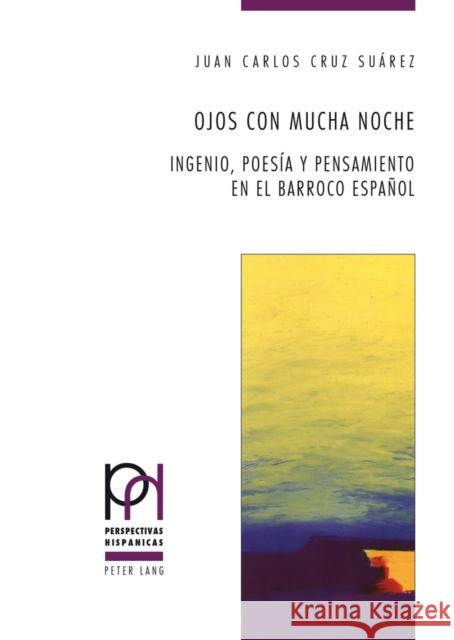 Ojos Con Mucha Noche: Ingenio, Poesía Y Pensamiento En El Barroco Español López Guil, Itziar 9783034314640 Peter Lang Gmbh, Internationaler Verlag Der W