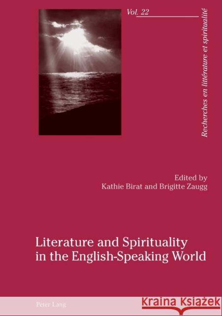 Literature and Spirituality in the English-Speaking World Kathie Birat Brigitte Zaugg  9783034314947 Peter Lang AG, Internationaler Verlag der Wis
