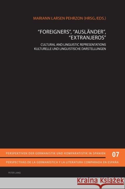 «Foreigners», «Auslaender», «Extranjeros»: Cultural and Linguistic Representations- Kulturelle Und Linguistische Darstellungen Gimber, Arno 9783034314961 Peter Lang AG, Internationaler Verlag der Wis