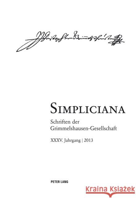 Simpliciana: Schriften Der Grimmelshausen-Gesellschaft- XXXV. Jahrgang / 2013 Heßelmann, Peter 9783034315036 Peter Lang Gmbh, Internationaler Verlag Der W