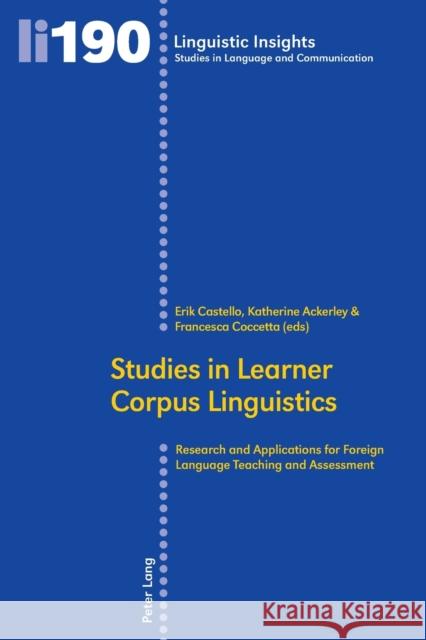 Studies in Learner Corpus Linguistics: Research and Applications for Foreign Language Teaching and Assessment Gotti, Maurizio 9783034315067