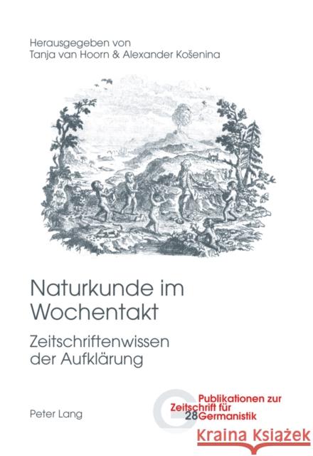 Naturkunde Im Wochentakt: Zeitschriftenwissen Der Aufklaerung Peters, Brigitte 9783034315135 Peter Lang Gmbh, Internationaler Verlag Der W