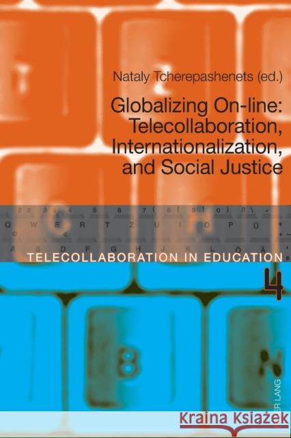 Globalizing On-Line: Telecollaboration, Internationalization, and Social Justice Dooly Owenby, Melinda Ann 9783034315203 Peter Lang Gmbh, Internationaler Verlag Der W