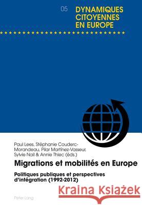 Migrations Et Mobilités En Europe: Politiques Publiques Et Perspectives d'Intégration (1992-2012) Krause, Günter 9783034315234 Peter Lang Gmbh, Internationaler Verlag Der W