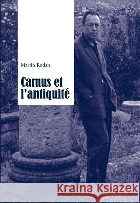 Camus Et l'Antiquité Rodan, Martin 9783034315265