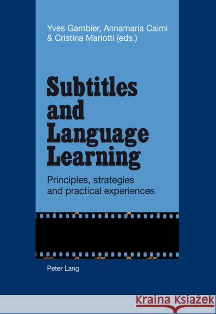 Subtitles and Language Learning: Principles, Strategies and Practical Experiences Gambier, Yves 9783034315296 Peter Lang AG, Internationaler Verlag der Wis