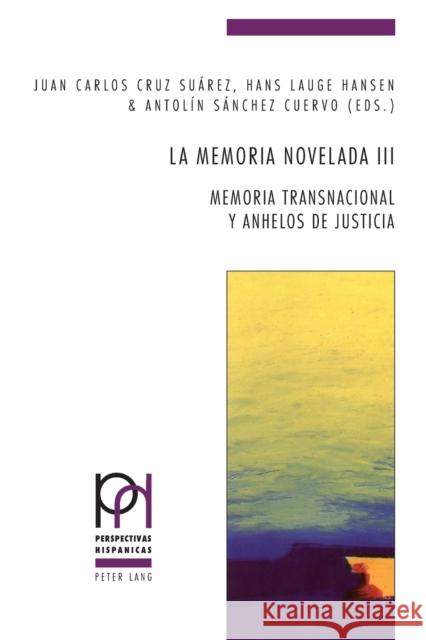 La memoria novelada III; Memoria transnacional y anhelos de justicia Fröhlicher, Peter 9783034315395 Peter Lang Gmbh, Internationaler Verlag Der W