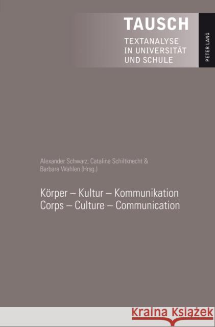 Koerper - Kultur - Kommunikation - Corps - Culture - Communication Keller, Otto 9783034315432