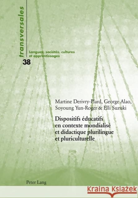 Dispositifs Éducatifs En Contexte Mondialisé Et Didactique Plurilingue Et Pluriculturelle Gohard-Radenkovic, Aline 9783034315500