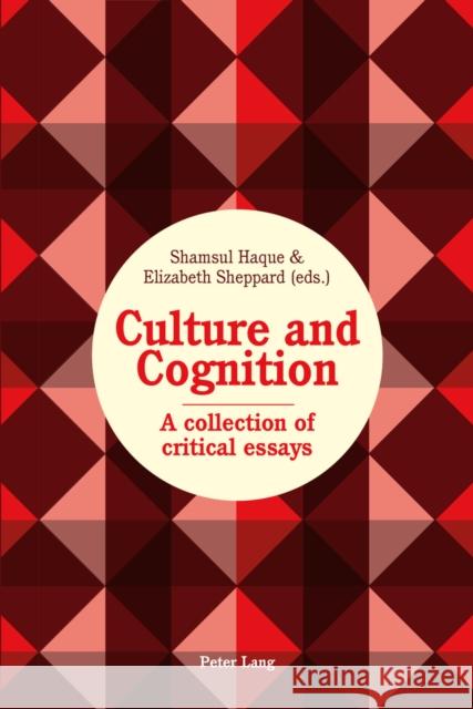 Culture and Cognition: A Collection of Critical Essays Haque, Shamsul 9783034315586