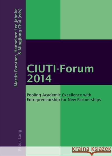 Ciuti-Forum 2014: Pooling Academic Excellence with Entrepreneurship for New Partnerships Lee-Jahnke, Hannelore 9783034315708