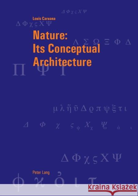 Nature: Its Conceptual Architecture Louis Caruana 9783034315777