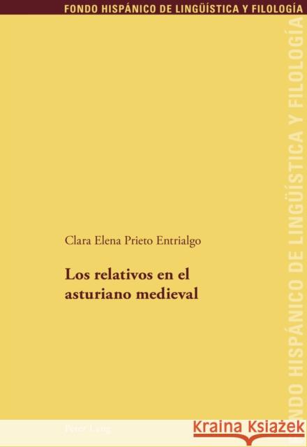 Los Relativos En El Asturiano Medieval Echenique Elizondo, Maria Teresa 9783034315784