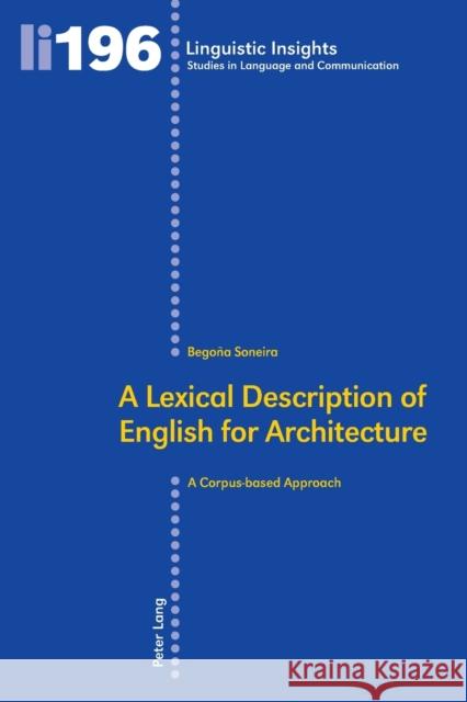 A Lexical Description of English for Architecture: A Corpus-Based Approach Gotti, Maurizio 9783034316026