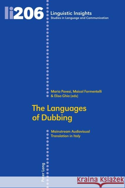 The Languages of Dubbing: Mainstream Audiovisual Translation in Italy Gotti, Maurizio 9783034316460 Peter Lang Gmbh, Internationaler Verlag Der W