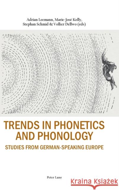 Trends in Phonetics and Phonology: Studies from German-Speaking Europe Leemann, Adrian 9783034316538 Peter Lang Gmbh, Internationaler Verlag Der W