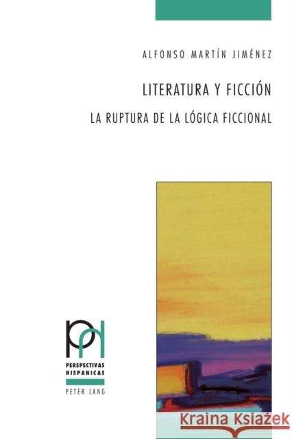 Literatura y ficción; La ruptura de la lógica ficcional Fröhlicher, Peter 9783034316583 Peter Lang Gmbh, Internationaler Verlag Der W