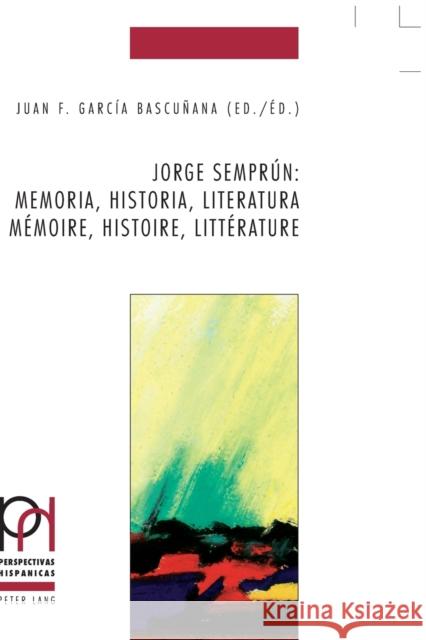 Jorge Semprún: Memoria, Historia, Literatura / Mémoire, Histoire, Littérature Fröhlicher, Peter 9783034316637 Peter Lang Gmbh, Internationaler Verlag Der W