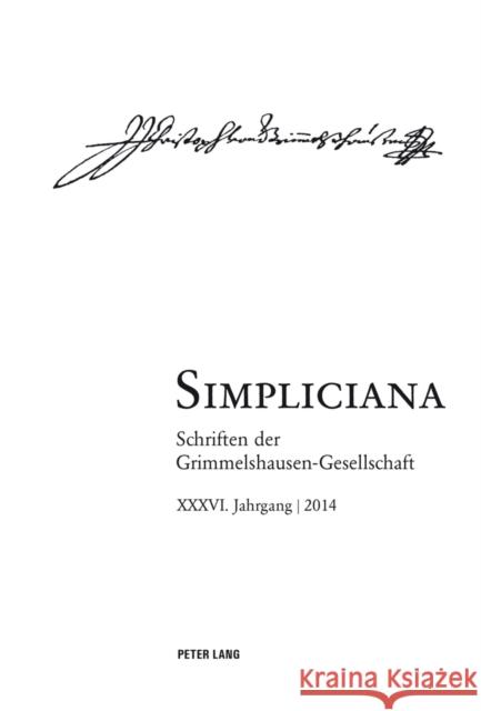 Simpliciana: Schriften Der Grimmelshausen-Gesellschaft- XXXVI. Jahrgang / 2014 Heßelmann, Peter 9783034316675 Peter Lang Gmbh, Internationaler Verlag Der W