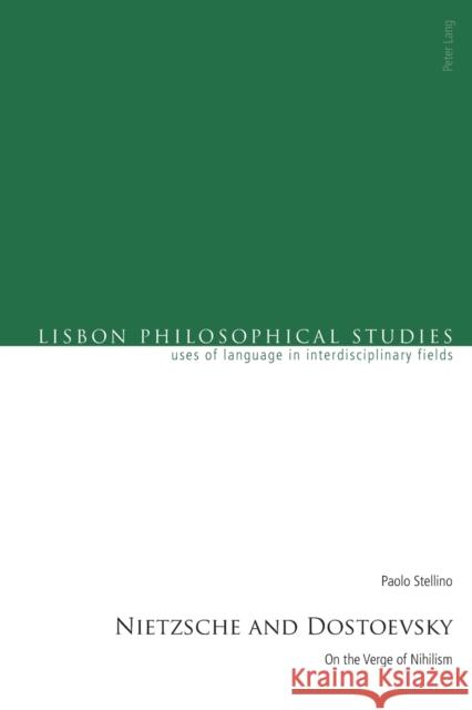 Nietzsche and Dostoevsky: On the Verge of Nihilism Marques, Antonio 9783034316705 Peter Lang AG, Internationaler Verlag der Wis