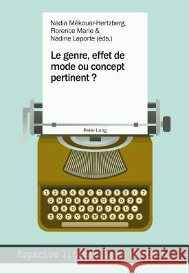 Le Genre, Effet de Mode Ou Concept Pertinent ? Santá, Angels 9783034316835 Peter Lang Gmbh, Internationaler Verlag Der W