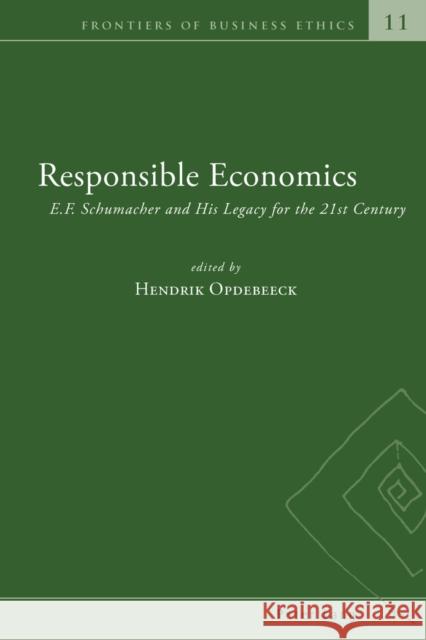 Responsible Economics: E.F. Schumacher and His Legacy for the 21st Century Zsolnai, Laszlo 9783034317078