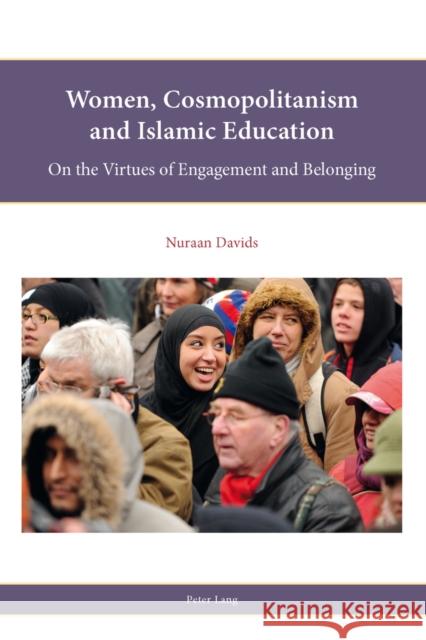 Women, Cosmopolitanism and Islamic Education: On the Virtues of Engagement and Belonging Francis, Leslie J. 9783034317085 Peter Lang Gmbh, Internationaler Verlag Der W