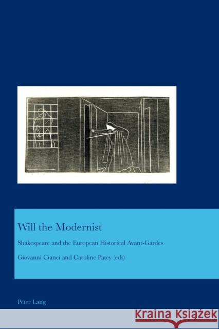 Will the Modernist; Shakespeare and the European Historical Avant-Gardes Cianci, Giovanni 9783034317634 Peter Lang AG, Internationaler Verlag der Wis