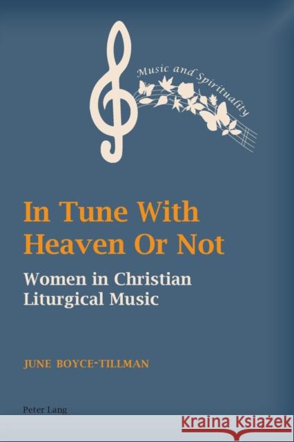 In Tune with Heaven or Not: Women in Christian Liturgical Music Boyce-Tillman, June 9783034317771